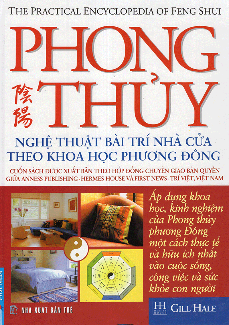 Phong Thuỷ - Nghệ Thuật Bài Trí Nhà Cửa Theo Khoa Học Phương Đông - Lillian Too