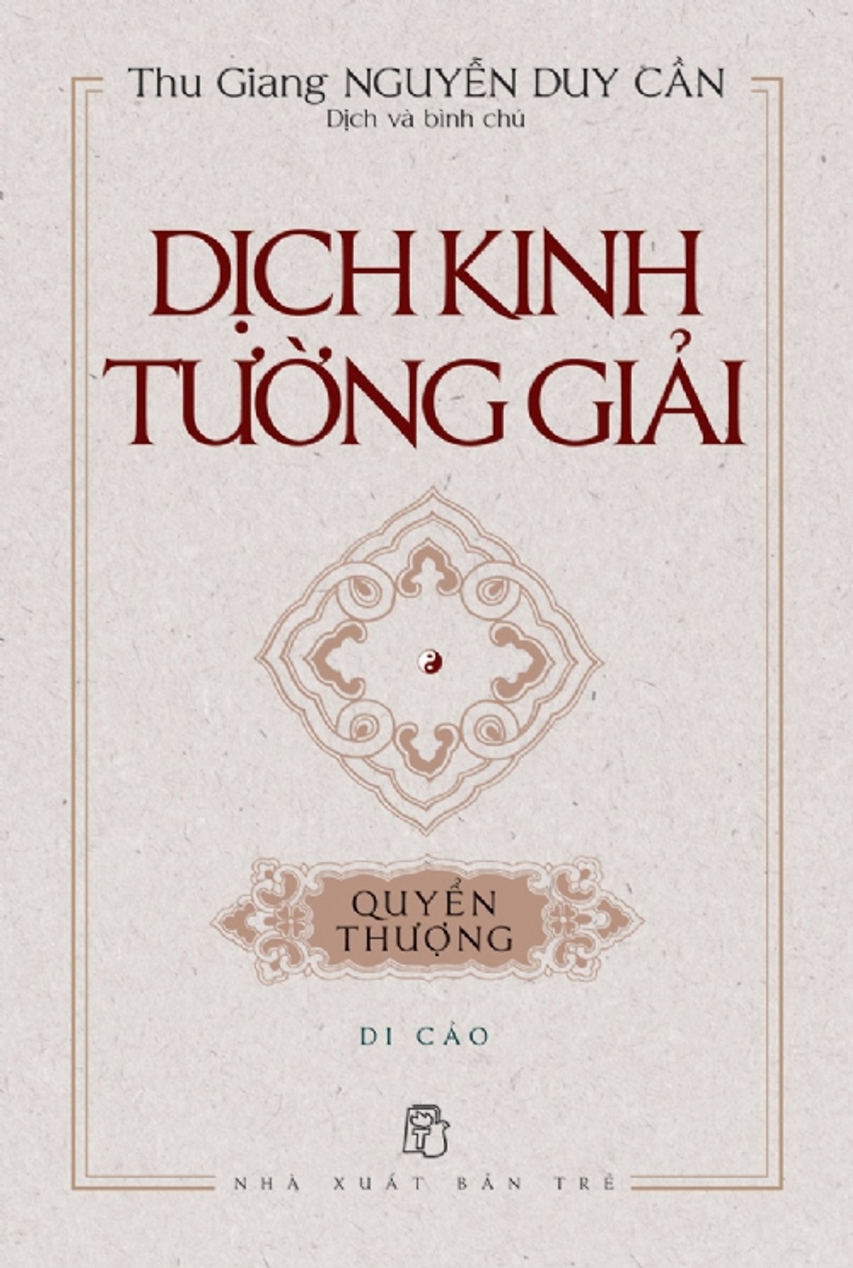 Dịch Kinh Tường Giải (Di Cảo): Quyển Thượng - Nhiều Tác Giả