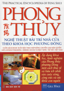 Phong Thuỷ - Nghệ Thuật Bài Trí Nhà Cửa Theo Khoa Học Phương Đông - Lillian Too