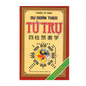 Dự Đoán Theo Tứ Trụ - Thiệu Vĩ Hoa