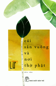 Cái Sân Vuông Và Nơi Thờ Phật - Lữ