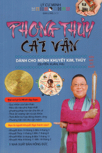 Phong Thủy Cải Vận Dành Cho Người Khuyết Kim, Thủy (Quyển Xuân, Hạ) - Lý Cư Minh