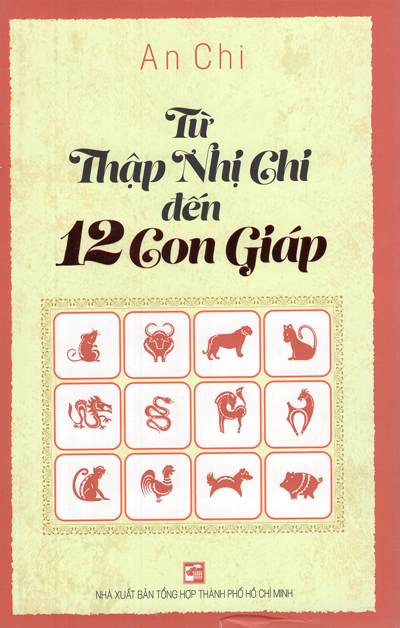 Từ Thập Nhị Chi Đến 12 Con Giáp - An Chi