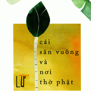 Cái Sân Vuông Và Nơi Thờ Phật - Lữ